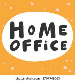 Home office. Sticker for social media content. Vector hand drawn illustration with cartoon lettering. Bubble pop art comic style poster, t shirt print, post card, video blog cover