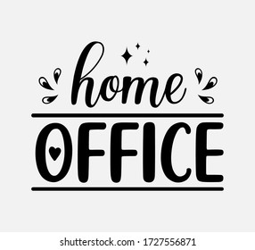 Home office - text word Hand drawn Lettering card. Modern brush calligraphy t-shirt Vector illustration.inspirational design for posters, flyers, invitations, banners backgrounds .