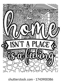 Home isn´t a place, is a feeling coloring book page.home quarantine coloring book. inspirational quotes coloring book page. 