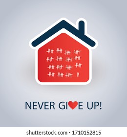 Home Quarantine Shoud End Soon    Never Give Up    Vector Concept Design
