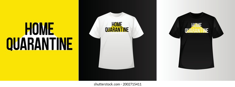 Home Quarantine Typography T-shirt Design