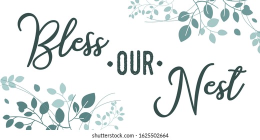 Home Quote Bless Our Nest Vector Template  Quotes Wall Art for Printings: Wall Decor, Interiors, Cards, Greeting, Cushions, etc.