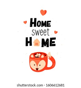 Home Quote and Saying image or gift card. Print design with lettering quote about home. Home sweet home. Poster about a cozy house with big funny cup of coffee or cocoa with marshmallows. 