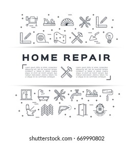 Home repair flyer construction poster. House remodel thin line art icons. Symbols hammer and screwdriver, plumbing, construction tools, hard hat, wallpaper and etc. Vector flat illustration