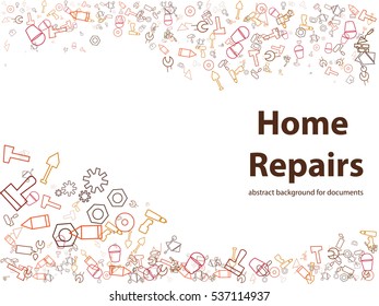 Home repairs
abstract background for documents. Spatula, paint, hammer, roller, whitewash, screwdriver, drill, wheelbarrow, wall, nuts, screws, home repair