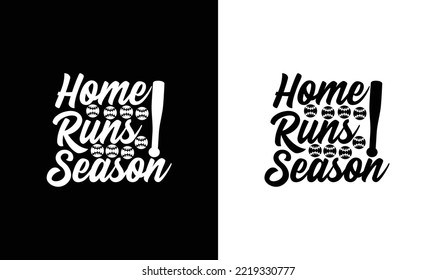 Home Runs Season Baseball Quote T shirt design, typography