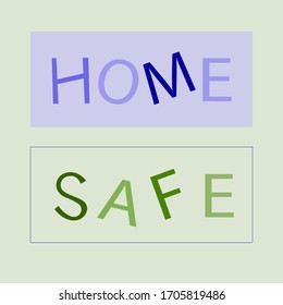 Home safe lettering quote. 
Banner for coronavirus prevention. Editable text on pale green background. 