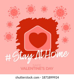 Home Safe valentine day 2021. Coronavirus love Card with Vector home and heart shape Icon. staying at home badge in Quarantine. Covid Reaction.