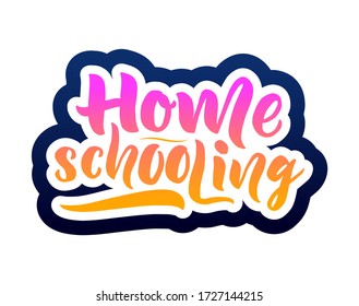 Home Schooling Hand Brush Lettering. Colorful Text. Online Education Concept. As Logo Of Virtual School For Children, Kids Club Of Hobby, Print, Poster, Web Banner.Vector Illustration.