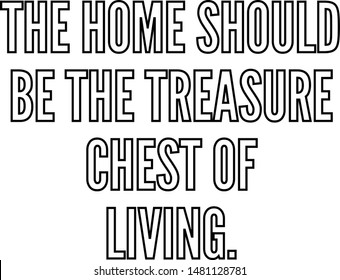 The home should be the treasure chest of living