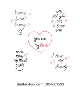 Home sweet home, All you need is love, You make my heart smile, I love my family collection phrases. Vector illustration.