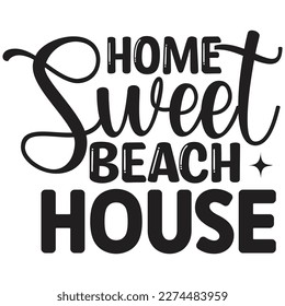 Home Sweet Beach House t shirt design