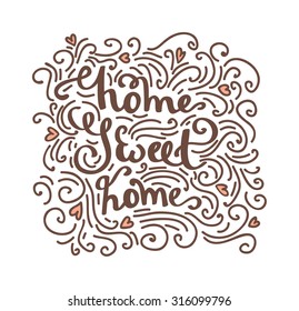 Home Sweet Home beautiful hand drawn lettering. 
