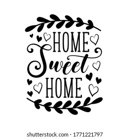 Home Sweet Home - calligraphy quote. Hand lettering typography poster.  For housewarming posters, greeting cards, home decorations. Vector illustration.