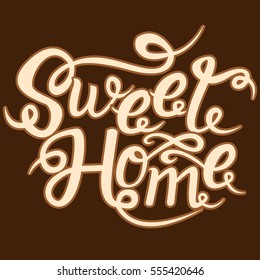 Home sweet home card. Hand drawn lettering. Ink illustration. Hand drawing phrase.