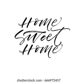 Home Sweet Home Card. Ink Illustration. Modern Brush Calligraphy. Isolated On White Background.