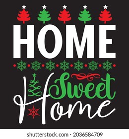 Home Sweet Home - Christmas T-shirt Design, Vector Files