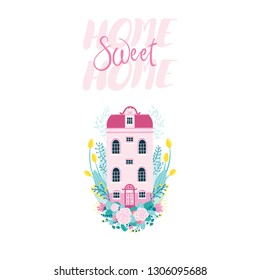 Home Sweet Home! Cute card with a house in a flowers arrangement. Pastel palette. Vector illustration in hand drawn style.