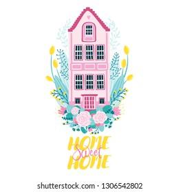 Home Sweet Home! Cute card with a house in a flowers arrangement. Pastel palette. Vector illustration in hand drawn style.
