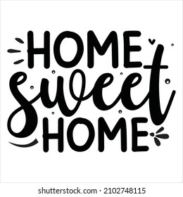 home sweet home -  cute lettering art poster banner. Clothes print, poster, banner, invitation, t-shirt design.