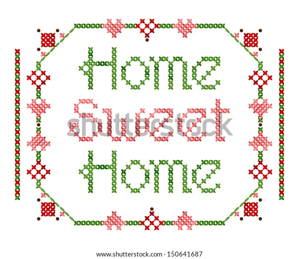 Home Sweet Home Embroidery Stock Vector (Royalty Free) 150641687