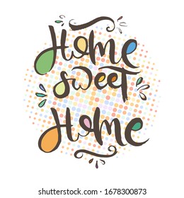 Home sweet home. Grunge lettering isolated artwork. Typography stamp for t-shirt graphics, print, poster, banner, flyer, tags, postcard. Vector image
