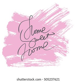 Home sweet home. Hand drawn graphic. Typographic print poster. T shirt hand lettered calligraphic design. Vector illustration.