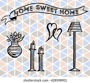 Home sweet home. Hand drawn interior elements. Geometric background.