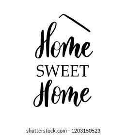 Home sweet home - Hand drawn  lettering vector for print, textile, decor, poster, card. Modern brush calligraphy.