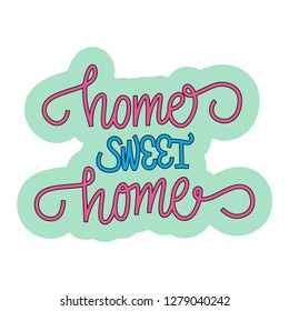 Home sweet home - hand drawn lettering. Vector typography design isolated on white background.