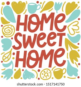Home sweet home. Hand drawn lettering. Design element for interior wall poster, greeting card, home decoration