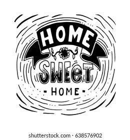 Home Sweet Home.  Hand Drawn. Sketchy Style. Modern Calligraphy
