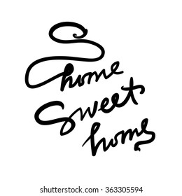 Home sweet home. Hand drawn tee graphic. Typographic print poster. T shirt hand lettered calligraphic design. 