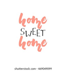 Home sweet home. Hand drawn tee graphic. Typographic print poster. T shirt hand lettered calligraphic design. 