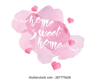 Home sweet home. Hand lettering on watercolor background. Vector illustration