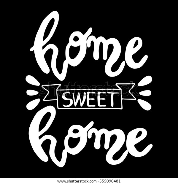 Home Sweet Home Hand Poster Stock Vector (Royalty Free) 555090481