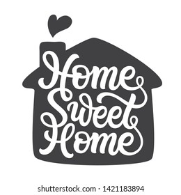 Home sweet home. Hand lettering quote for posters, cards, home decor, housewarming, pillows, bags. Vector script typography