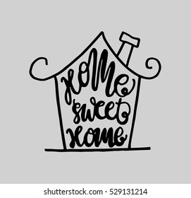 Home Sweet Home. Hand lettering typography poster. Calligraphic quote. For housewarming posters, greeting cards, home decorations.