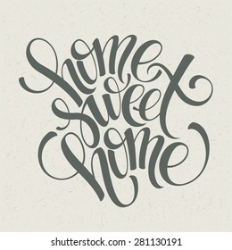 home sweet home hand lettering, vector illustration Eps 10