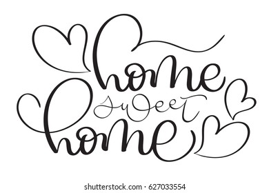 home sweet home hand made vector vintage text on white background. Calligraphy lettering illustration EPS10.