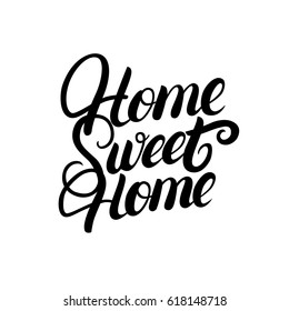 Home sweet home hand written lettering. Calligraphy quote. Inspirational phrase for housewarming posters, greeting cards, home decorations. Vector illustration.