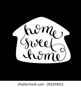 Home sweet home, handmade calligraphy, vector illustration