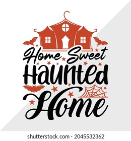 Home Sweet Haunted Home, Halloween Quote Printable Vector Illustration