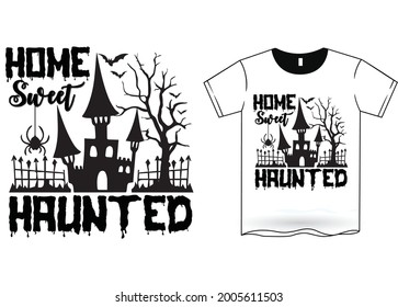 Home Sweet Haunted Halloween T-Shirt Design