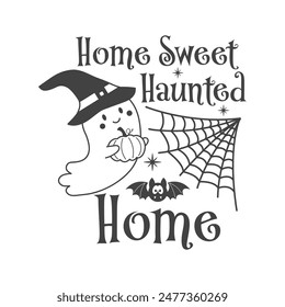 Home sweet haunted home Halloween vector quote. Cute ghost vector illustration. Halloween haunted, boo spooky. Happy Holiday quote funny design isolated on white background.