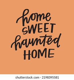 Home Sweet Haunted Home Lettering