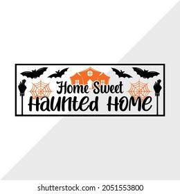  Home Sweet Haunted Home Sign, Holiday Printable Vector Illustration