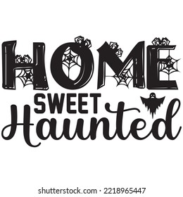 Home Sweet Haunted T-shirt Design Vector File.