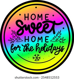 home sweet home for the holidays merry christmas colorful bright rainbow graphic design