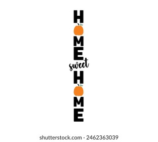 Home Sweet Home,Fall Svg,Fall Vibes Svg,Pumpkin Quotes,Fall Saying,Pumpkin Season Svg,Autumn Svg,Retro Fall Svg,Autumn Fall, Thanksgiving Svg,Cut File,Commercial Use